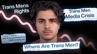 Trans Men Deserve Better