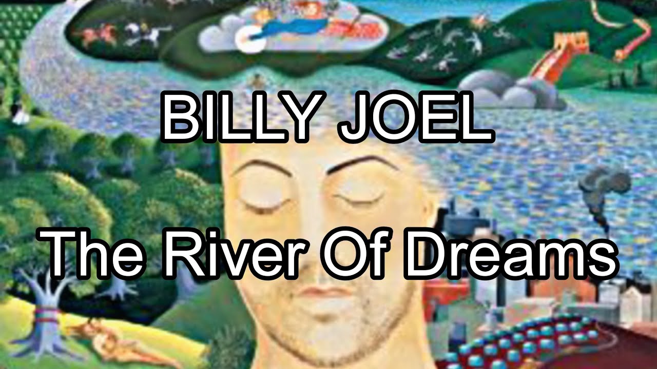 BILLY JOEL - The River Of Dreams (Lyric Video) BILLY JOEL - The River Of Dreams (Lyric Video)