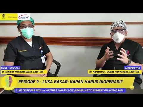 FKUIPLASTICSURGERYTV Episode 9 : Luka Bakar, Kapan Harus Dioperasi?