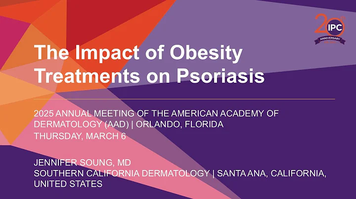 The Impact of Obesity Treatments on Psoriasis | Jennifer Soung, MD | United States