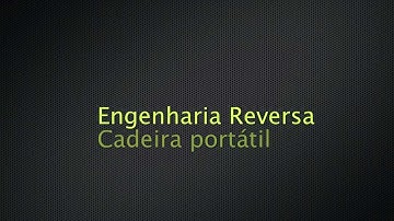 Engenharia reversa - Montagem da Cadeira