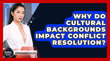 Why Do Cultural Backgrounds Impact Conflict Resolution? - Modern Manager Toolbox