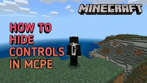 How to hide controls in MCPE