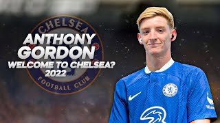 Anthony Gordon - Welcome to Chelsea? - 2022ᴴᴰ