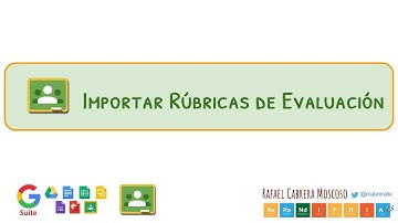 023. Importar Rúbricas a Google Classroom desde Hojas de Cálculo