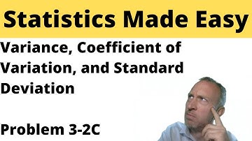 Statistics Module 3 - Variance, Coefficient. of Variation and Standard Deviation - Problem 3-2C
