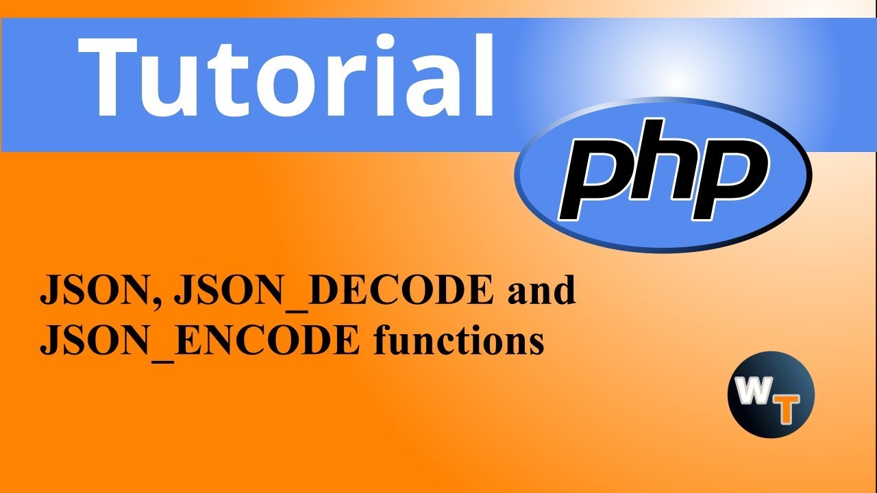 Php Tutorials: Json, Json_Decode And Json_Encode Functions - Youtube