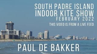 Paul de Bakker - South Padre Island Kite Festival - Indoor Feb 3, 2022