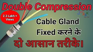 How to fixed double compression cable gland