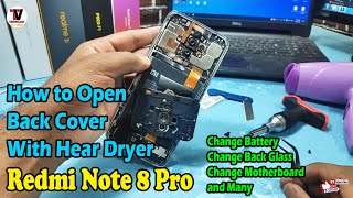 How to Open Redmi Note 8 Pro Back Panel to Change Battery & Many Parts|| NO SPECIAL TOOL REQUIRE  ||