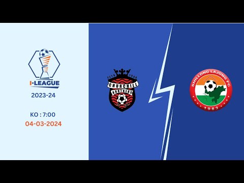 I-League 2023-24 | Churchill Brothers FC vs Shillong Lajong FC | LIVE