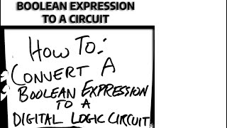How To - Convert a Boolean Expression to a Digital Logic Circuit