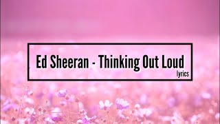 Ed Sheeran - Thinking Out Loud #lyrics