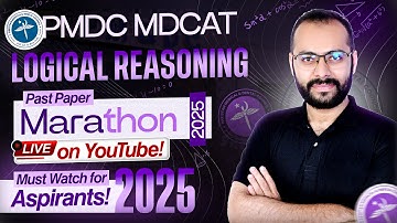MDCAT Marathon 2025 | Logical Reasoning | Complete Course Revision | PYQs