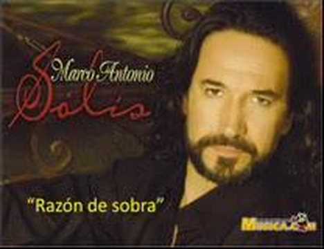 Marco Antonio Solis: RAZON DE SOBRA