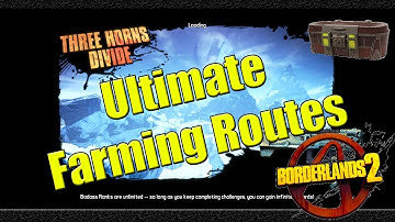 Borderlands 2 | Ultimate Farming Routes | Three Horns Divide
