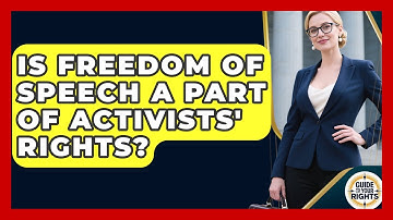 Is Freedom of Speech a Part of Activists