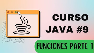 Curso de Java #9 🛠️ Funciones en Java (Parte 1): Qué Son, Cómo Usarlas y Ejemplos Prácticos 🚀