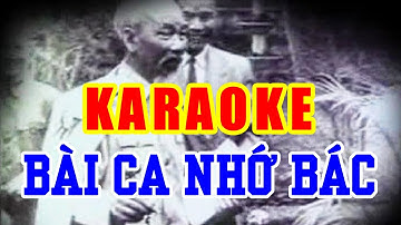 Bài Ca Nhớ Bác Karaoke | Beat Chuẩn