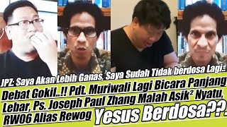 Terbaru! Debat Sengit Ps. Joseph Paul Zhang Vs Pdt. Muriwali Yanto Matalu, Yesus Berdosa?