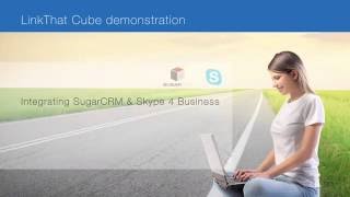 Integrating SugarCRM & Skype for Business - LinkThat Cube CTI Middleware