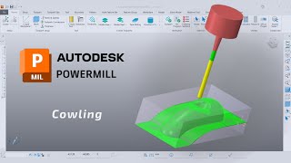 Machining a Cowling Workpiece - PowerMill Tutorial for Beginners