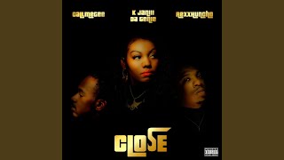 Close (feat. Rexx Huncho \& K. Janiii Da Genie)
