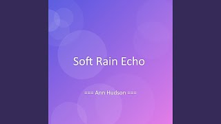 Soft Rain Echo