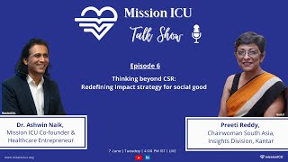Mission ICU Talk Show Ep 6: Thinking Beyond CSR- Redefining impact strategy  | Preeti Reddy