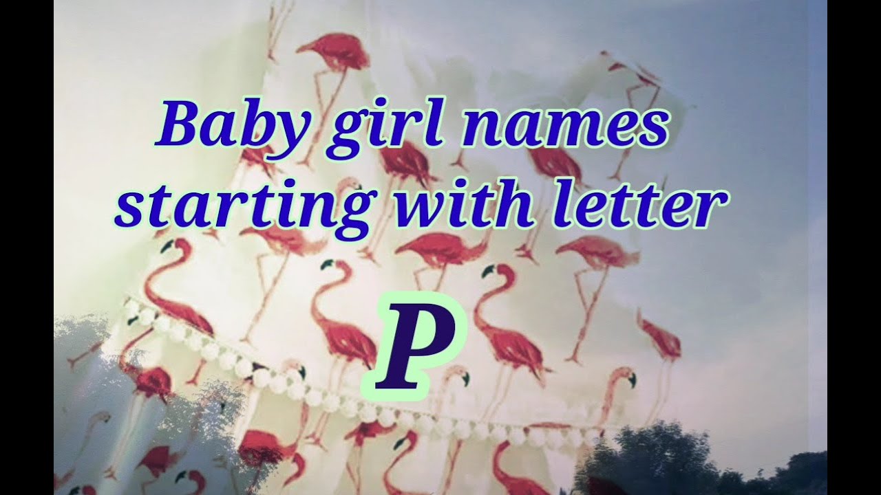 P Letter Baby Girl Names Latest Collection Of Baby Girl Names p-letter-baby-girl-names-latest-collection-of-baby-girl-names