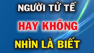 Người Sống Tử Tế Hay Không Nhìn Vào 4 Đặc Điểm Này Là Biết