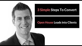 Real Estate Agent Training  3 Steps to Converting Open House Leads