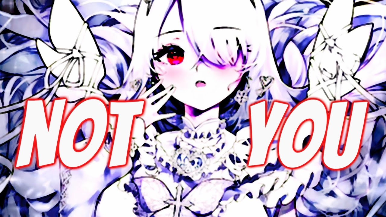 Nightcore Not You Lyrics YouTube nightcore-not-you-lyrics-youtube