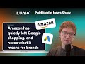 Amazon leaves Google Ads, PMax negative lists, &amp; more [Paid Media News]