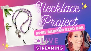 Necklace Project featuring the April Bargain Bead Box