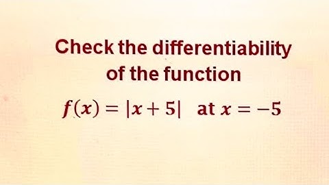 || f(x)= |x + 5| is niet differentieerbaar bij x=-5 || Differentieerbaarheid van functies||