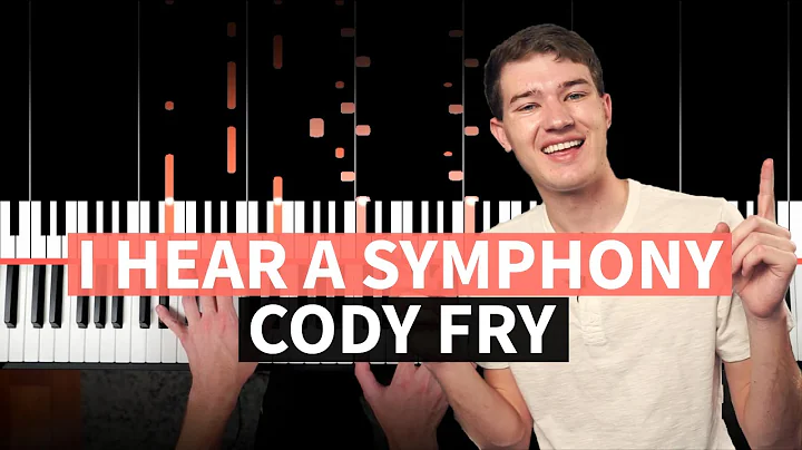Chơi piano bài hát 'I Hear a Symphony' của Cody Fry - Hướng dẫn piano (dẫn kèm hợp âm)