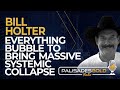 Bill Holter: Everything Bubble to Bring Massive Systemic Collapse