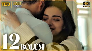 Hayaller Ve Hayatlar 12. Bölüm 4K Ultra Hd