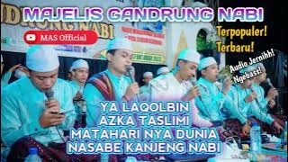 YA LAQOLBIN-AZKA TASLIMI-MATAHARINYA DUNIA-NASABE KANJENG NABI | MAJELIS GANDRUNG NABI