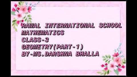 Class- III, Subject- Maths, Topic- Geometry, Rawal International School