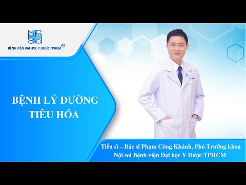 Video BỆNH LÝ ĐƯỜNG TIÊU HÓA | UMC | Bệnh viện Đại học Y... - youtube