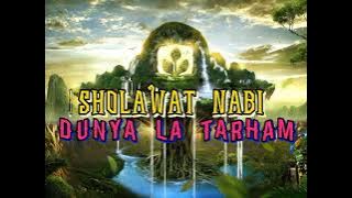 SHOLAWAT NABI;DUNYA LA TARHAM//BIKIN HATI SEDIH