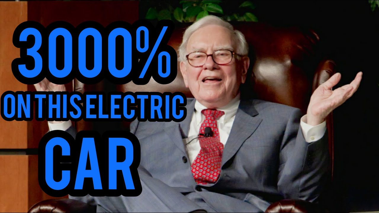 WARREN BUFFETT 7,000,000,0000/3000 GAIN ON THIS ELECTRIC CAR COMPANY