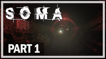 SOMA Gameplay Walkthrough Part 1 Exploration - PC Let