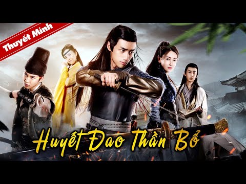 HUYẾT ĐAO THẦN BỔ | Siêu Phẩm Cổ Trang Hành Động Phá Án Hấp Dẫn Nhất | Phim Lẻ 2024 mới nhất 2023