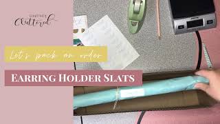 Maker Life: Let's Pack an Order of Earring Holder Slats