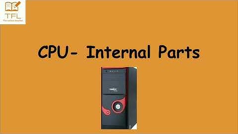 Internal parts of CPU (Class5lesson5)