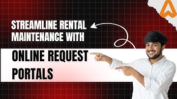 Streamline Rental Maintenance with Online Request Portals.