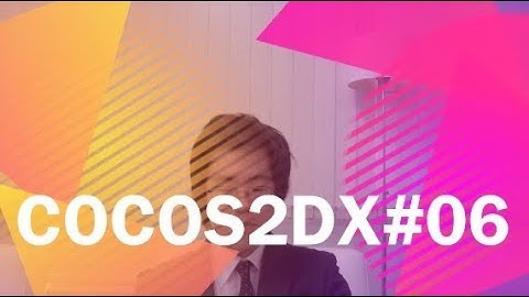 COCOS2DX#06  C言語しか知らない大学生がCocos2d-xでゲーム作ってみたいpart6